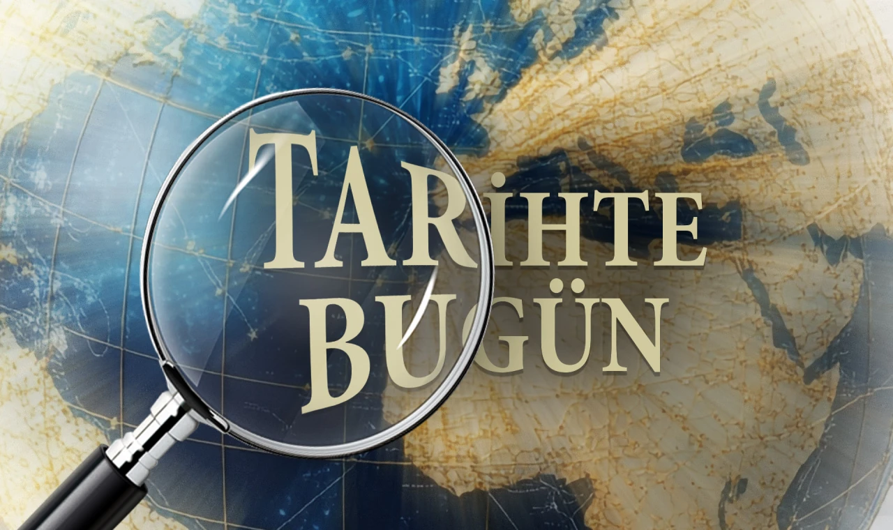 Tarihte bugün olaylar, doğanlar, ölenler