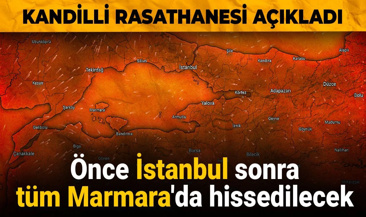 Kandilli Rasathanesi: Önce İstanbul'da sonra Marmara'da hissedilecek