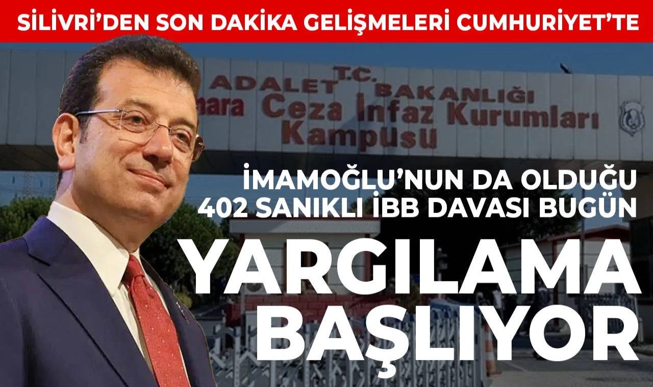 İmamoğlu'nun yargılanmasına Silivri'de başlanıyor