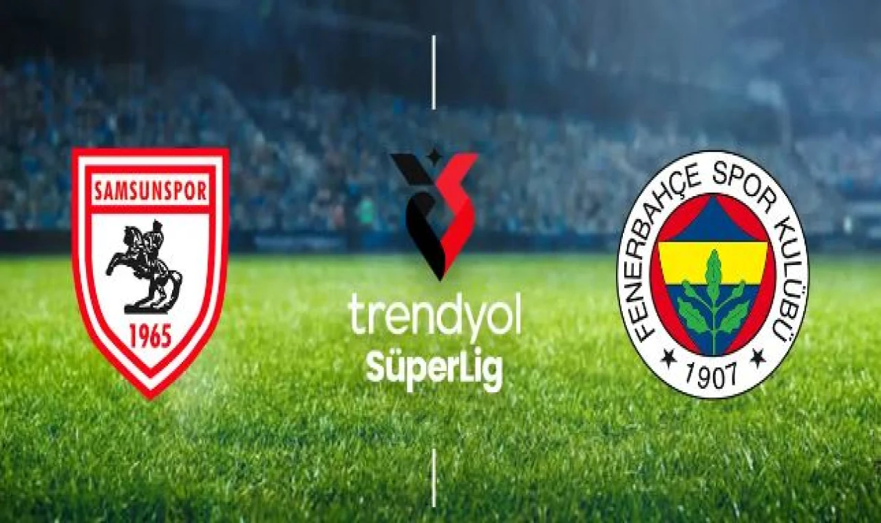 Fenerbahçe Samsun deplasmanında