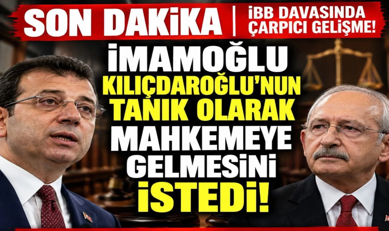İmamoğlu:  Kılıçdaroğlu tanık olarak dinlensin