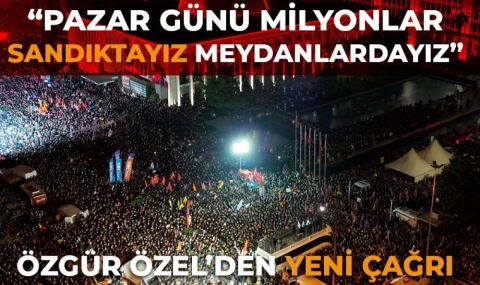 Özgür Özel'den İmamoğlu için Saraçhane'de onbinlere tarihi konuşma