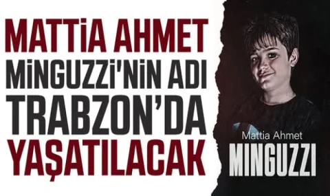 Mattia Ahmet Minguzzi Adı Trabzon'da Yaşatılacak