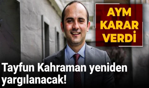 AYM: Tayfun Kahraman yeniden yargılansın