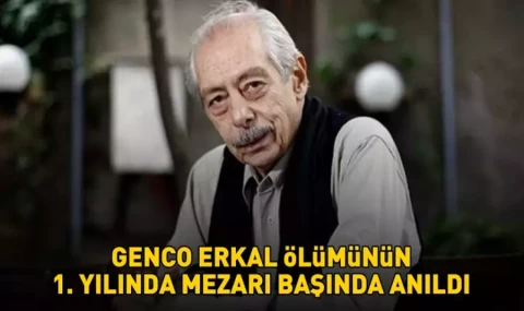 GENCO ERKAL MEZARI BAŞINDA ANILDI
