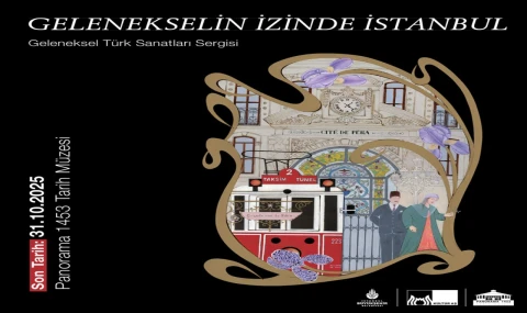 Kaçırılmayacak bir serginin SON GÜNLERİ