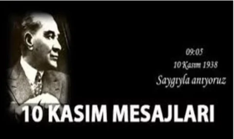 10 KASIM ATATÜRK'Ü ANMA MESAJ VE HABERLERİ