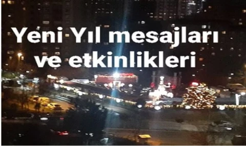 Yeni Yıl Mesajları ve Etkinlikleri...