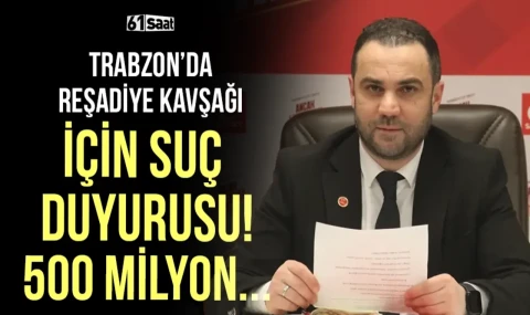 Trabzon'da Reşadiye Kavşağı için suç duyurusu! 500 milyonluk zarar...