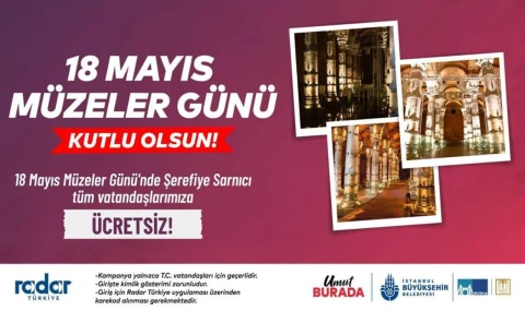 Şerefiye Sarnıcı 18 Mayıs Müzeler Günü’nde Ücretsiz!