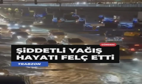 Sağanak Trabzon'u göle çevirdi...